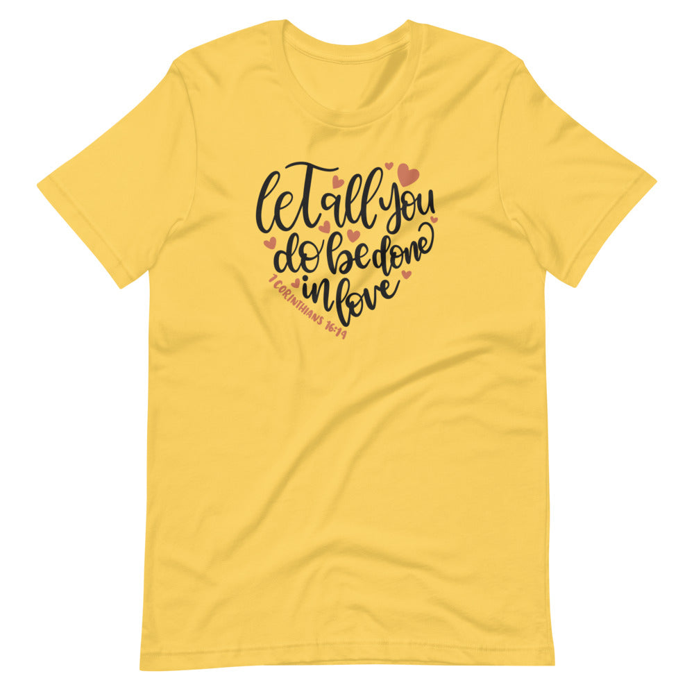 Let All You Do Be Done In Love Short-Sleeve T-Shirt