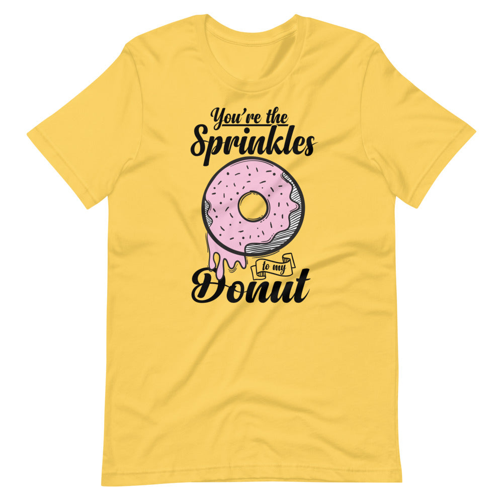 You're The Sprinkles For My Donut T-Shirt