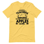 Load image into Gallery viewer, Because Teachers Cannot Live On Apples Alone Short-Sleeve Unisex T-Shirt
