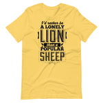 Load image into Gallery viewer, I would rather be a Lonely Lion Than A Popular Sheep Shirt
